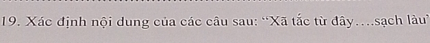 Xác định nội dung của các câu sau: “ Xã tắc từ đây.sạch làu