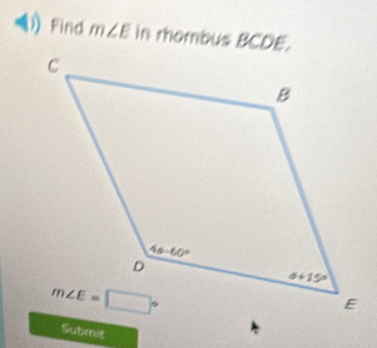 Find m∠ E in mombus BCDE.
Submit