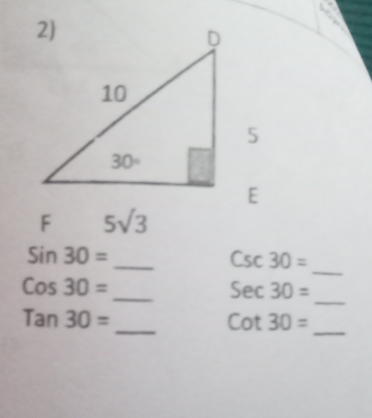 Sin 30= Csc 30=
cos  30= Sec 30=-
Tan 30=- Cot 30=-