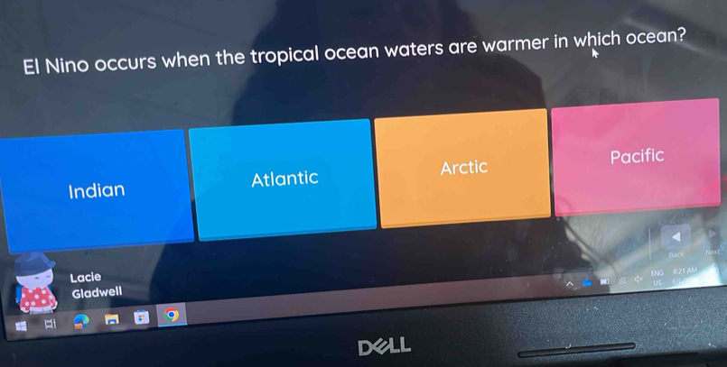 El Nino occurs when the tropical ocean waters are warmer in which ocean?
Indian Atlantic Arctic Pacific
Lacie
Gladwell