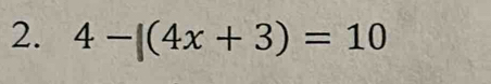 4-[(4x+3)=10