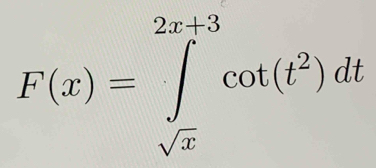 F(x)=∈tlimits _sqrt(x)^2x+3cot (t^2)dt