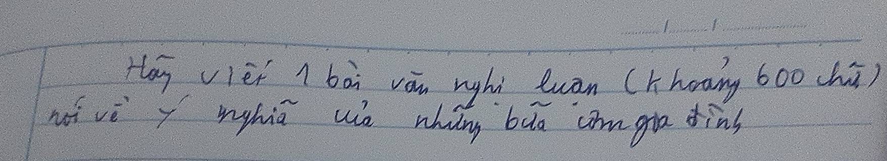 Hag vièi l bài vān nghi Quān (Khoang 600 chā) 
wí vè y nghiú ue nhng buo aimgia dins