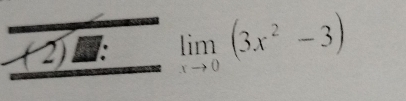 (2)□ . limlimits _xto 0(3x^2-3)