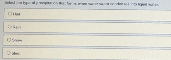 Solved: Select the type of precipitation that forms when water vapor ...
