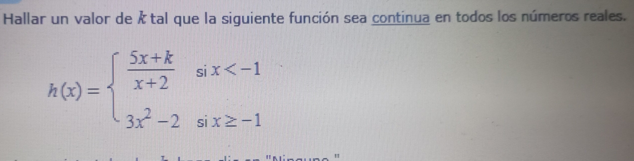 Resuelto:Hallar un valor de k tal que la siguiente función sea continua ...