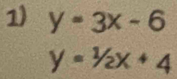 y=3x-6
y=1/2x+4