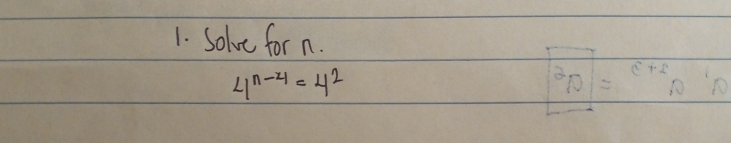 Solve for n.
4^(n-4)=4^2
a^2b=c^3 1-2