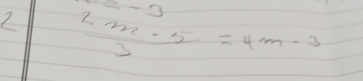 2 2 =-3
 (32n-5)/3 =4m-3