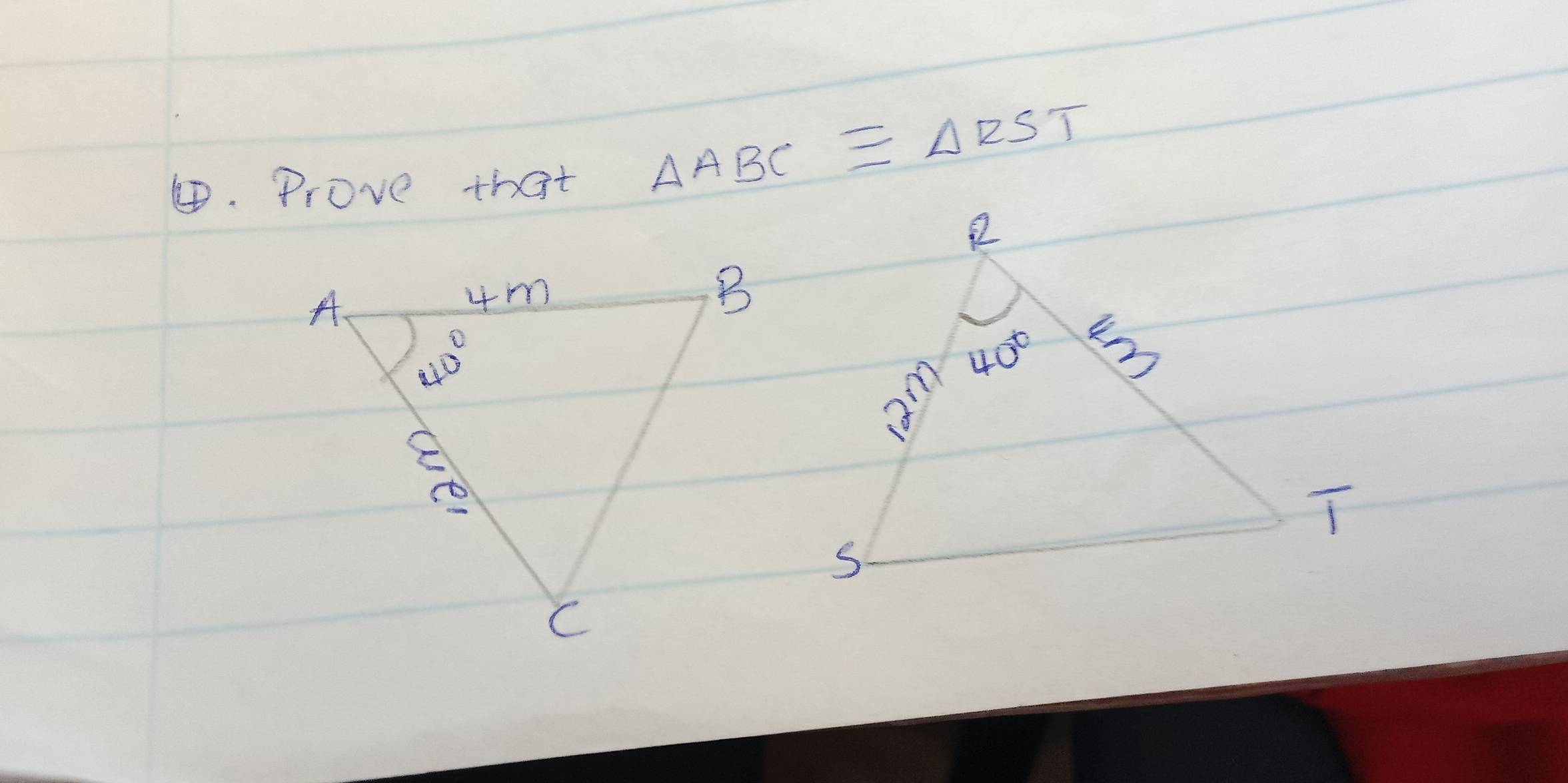 ④.Prove that
Delta ABCequiv Delta RST