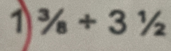 1 ^3/_8+3^1/_2