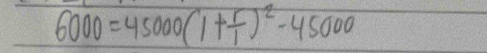 6000=45000(1+ r/1 )^2-45000