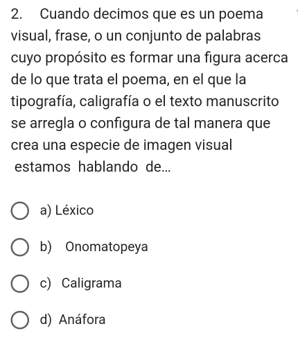 Solved: Cuando decimos que es un poema visual, frase, o un conjunto de ...