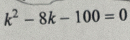 k^2-8k-100=0