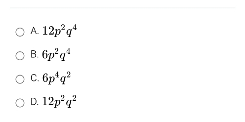 A. 12p^2q^4
B. 6p^2q^4
C. 6p^4q^2
D. 12p^2q^2