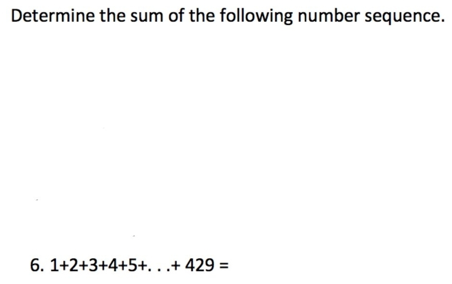 Determine the sum of the following number sequence. 
6. 1+2+3+4+5+...+429=