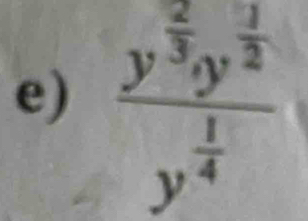 frac y^(frac 2)3y^(frac 1)2y^(frac 1)4