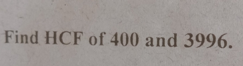 Find HCF of 400 and 3996.