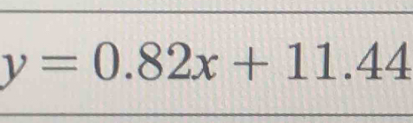 y=0.82x+11.44