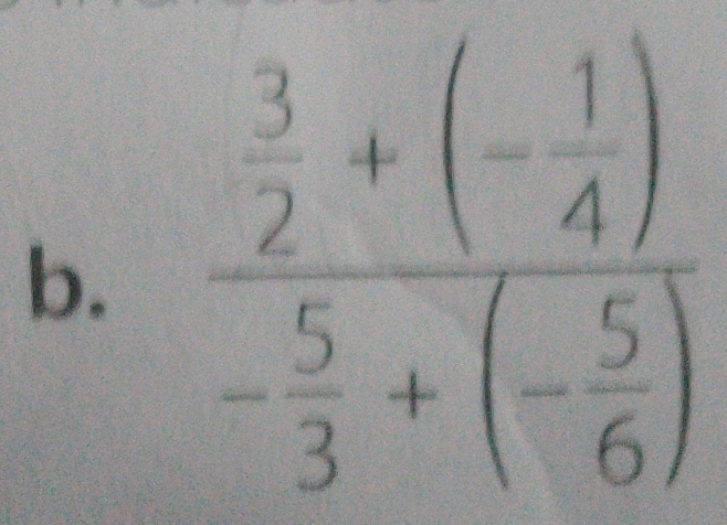 frac  3/2 +(- 1/4 )- 5/3 +(- 5/6 )