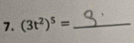 (3t^2)^5= _