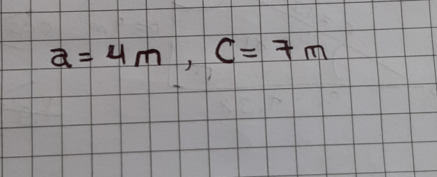 a=4m, C=7m