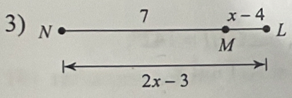 7
x-4
3) N L
M
1 
-
2x-3