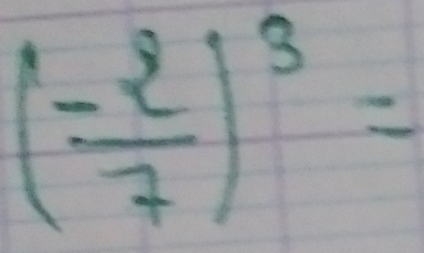 ( (-2)/7 )^3=