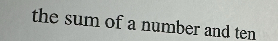 the sum of a number and ten