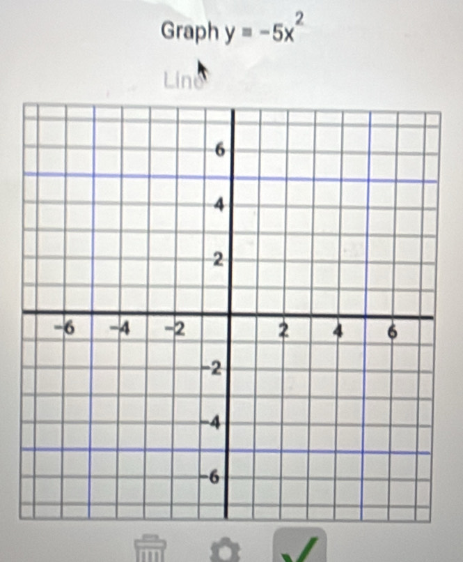 Graph y=-5x^2
Line