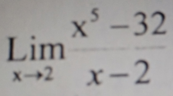 underset xto 2Lim (x^5-32)/x-2 