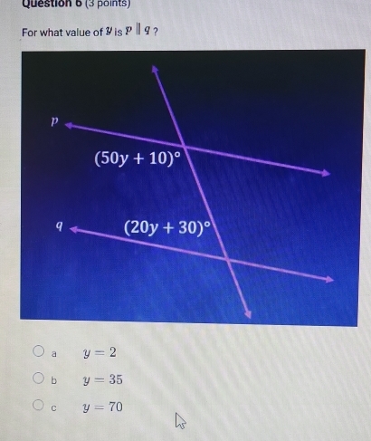 For what value of & is P∥ 9 ?
y=2
b y=35
C y=70