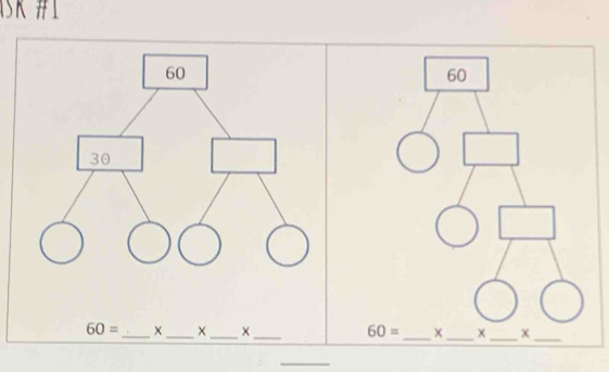 SK #1
60
30
60= __×_ ×_