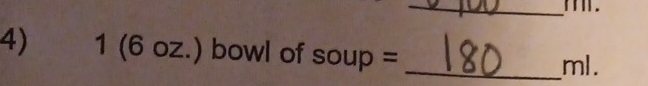 m'. 
4) 1 (6 oz.) bowl of so . Ip=
_ ml.