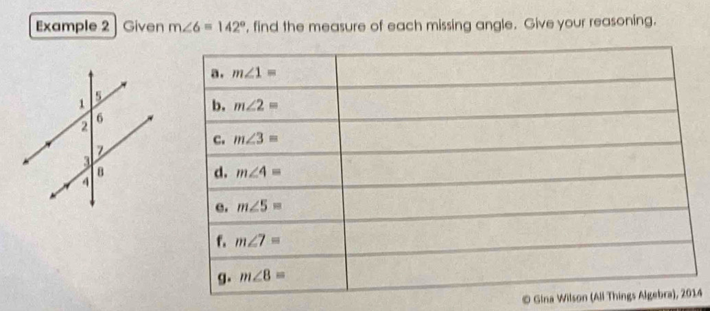 Example 2| Given m∠ 6=142° , find the measure of each missing angle. Give your reasoning.
© Gina Wilson (All Th14