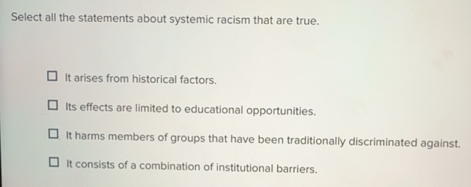 Solved: Select all the statements about systemic racism that are true ...