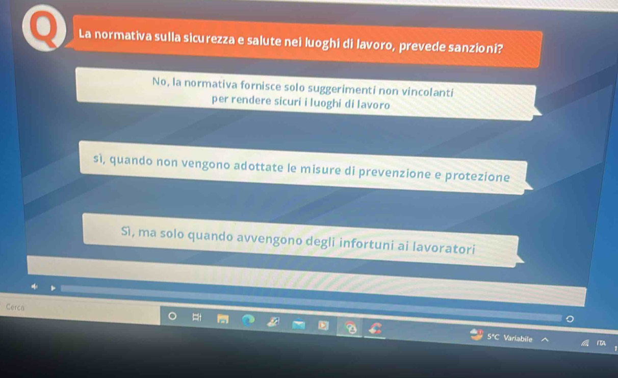 La normativa sulla sicurezza e salute nei luoghi di lavoro, prevede sanzioni?
No, la normativa fornisce solo suggerimenti non vincolanti
per rendere sicuri i luoghi di lavoro
sì, quando non vengono adottate le misure di prevenzione e protezione
Sì, ma solo quando avvengono degli infortuni ai lavoratori
Cerca
5°C Variabile
ITA