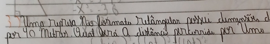 -x^2=-36
Wma Tunua Mao Potmate Julangulan potkci cumoie d 
an 40 mutrdy Qan Wid a diaina pitnnids pn Um