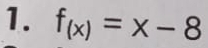 f_(x)=x-8