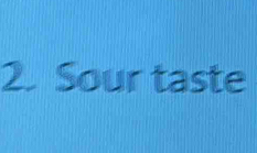 Sour taste