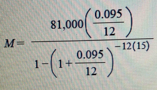 M=frac 81,880( (0.095)/12 )1-(1- (0.095)/12 )^-12(15)