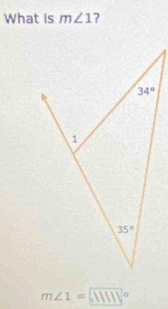 What is m∠ 1 ?
m∠ 1=11111°