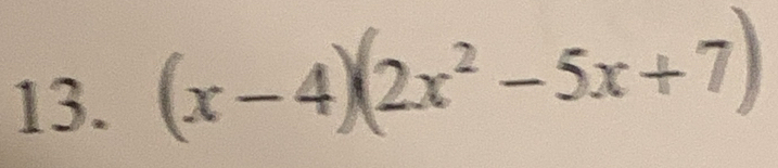 (x - 4)(2x² - 5x + 7)