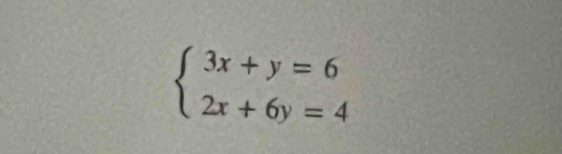 beginarrayl 3x+y=6 2x+6y=4endarray.