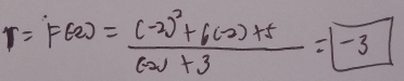 r=F(-2)=frac (-2)^2+6(2)+56w+3=boxed -3