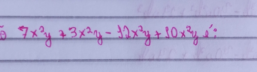 7x^2y+3x^2y-12x^2y+10x^2ye^2