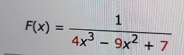 F(x)= 1/4x^3-9x^2+7 