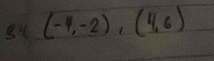 st(-4,-2),(4,6)