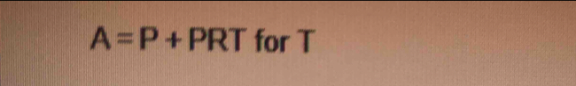 A=P+ | RT for T