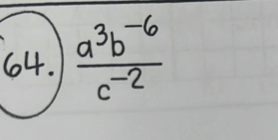  (a^3b^(-6))/c^(-2) 